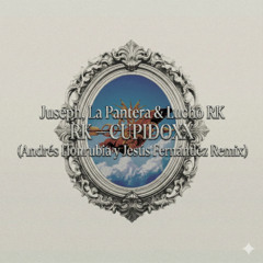 Juseph, La Pantera & Lucho RK – CUPIDOxX (Andrés Honrubia y Jesús Fernández Short)