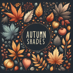 Autumn Shades