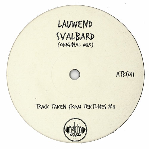 Lauwend "Svalbard" (Original Mix)(Preview)(Taken from Tektones #11)(Out Now)