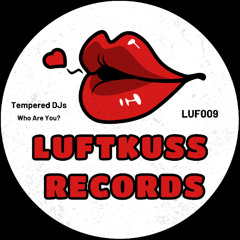 Tempered DJs - Who Are You - LUF009
