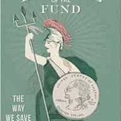 [GET] [EPUB KINDLE PDF EBOOK] Empire of the Fund: The Way We Save Now by William A. B
