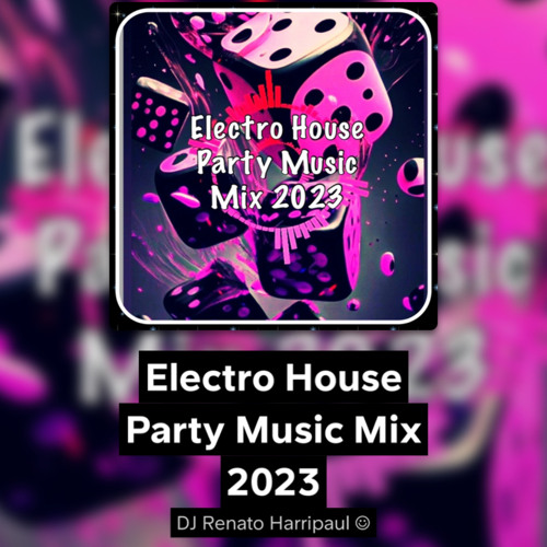 Stream Electro House Party Music Mix 2023 by DJ Renato Harripaul ☺