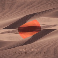 PREMIERE: Tommy La Croix † - Danza De Trompeta [AQUARIUS RECORDS]