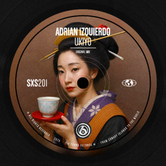 [SXS201] Adrian Izquierdo - Ukiyo (Radio Edit)