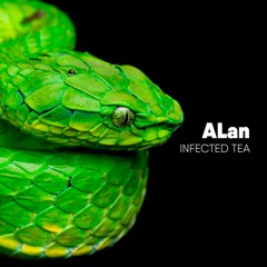 ALan - Infected Tea