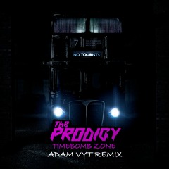 The Prodigy - Timebomb Zone(Adam Vyt Remix)