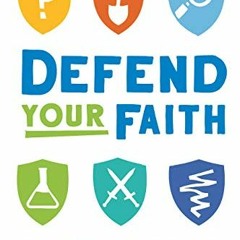 READ PDF 📝 Defend Your Faith: 100 Devotions for Kids with Questions by  Jesse Florea