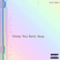 Since You Went Away