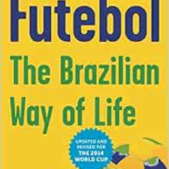 [Get] KINDLE 💓 Futebol: The Brazilian Way of Life by Alex Bellos PDF EBOOK EPUB KIND