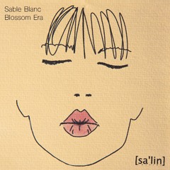 Sable Blanc - Blossom Era (SALIND001/digital only)