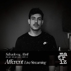 Afferent vinyl Live Streaming for Matriz