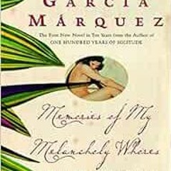[Read] PDF EBOOK EPUB KINDLE Memories of My Melancholy Whores by Gabriel García Márque