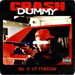 RG x KT Foreign - Crash Dummy (Prod. JayM)