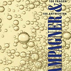 Get EBOOK EPUB KINDLE PDF Champagner & Co.: 100 Fragen - 100 Antworten (German Editio