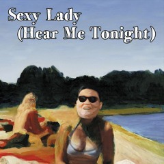 Sexy Lady (Hear Me Tonight)