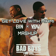 GET LOVE WITH MIAMI - DJ BIN ft DJ YEN ( mashup )