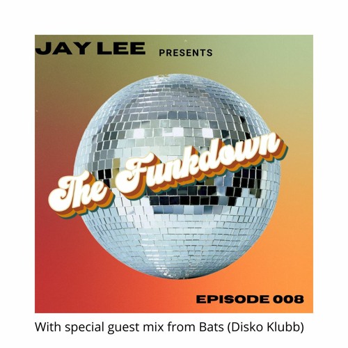The FunkDown Episode 008 - Special guestmix from Bats (Disko Klubb) 17.06.2021