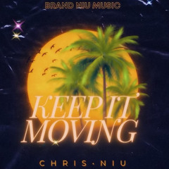 Keep It Moving - Chris Niu