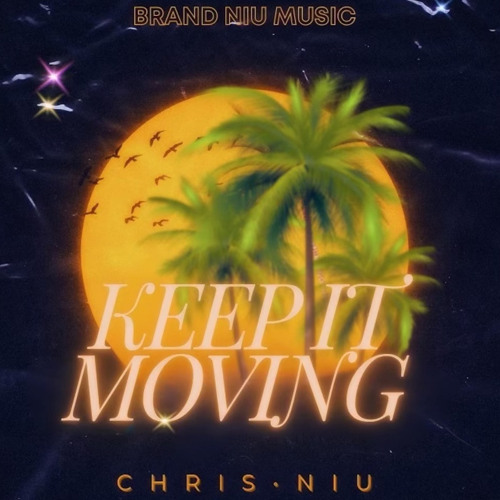 Keep It Moving - Chris Niu