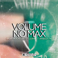 Jones’c - Volume no Max (feat. Pocas Lee x Cleamn x Arseezy Tk)