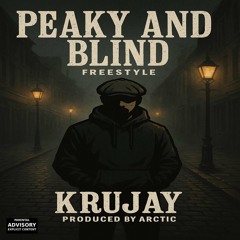 Krujay – Peaky & Blind (Freestyle)