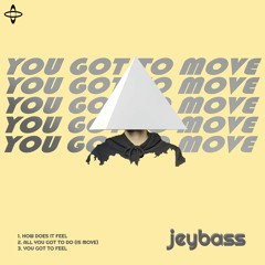 Jey Bass - All You Got To Do (Is Move)