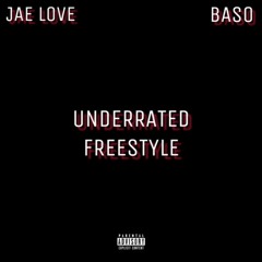 Underrated Freestyle(Feat. Jae Love)