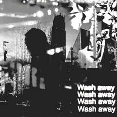 Wash away ft. shteppi (cmten)