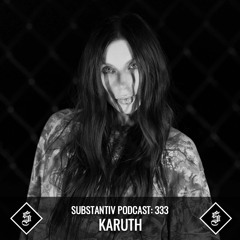 SUBSTANTIV podcast 333 KARUTH