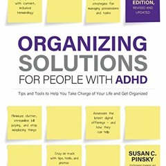 (# Organizing Solutions for People with ADHD, 3rd Edition, Tips and Tools to Help You Take Char