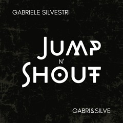 Gabriele Silvestri - JUMP N' SHOUT (GABRI&SILVE Remix)