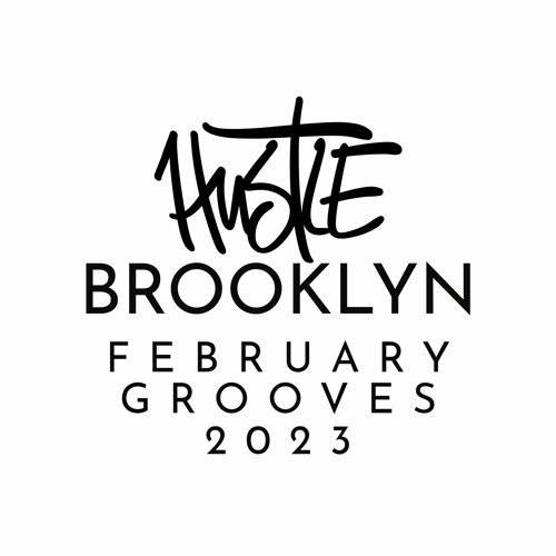 hustlebrooklyn Monthly Grooves February 2023 Deep House DJ Set