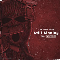 K3 x Cash x Bandz Still Sinnin