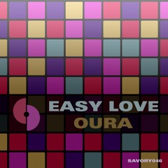 Oura - Easy Love - SAVORY046