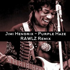 Jimi Hendrix - Purple Haze (RAWLZ Remix)