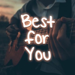 Best For You (feat. ZachsAcoustics)