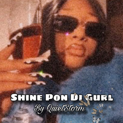 Shine Pon Di Gurl