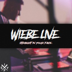 Wiebe Live - Straight in your face 2