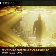 Monroe x NAEMS x Robbie Rosen - Good Old Days [SANITUNE REMIX]