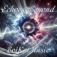 Echoes Beyond by BoiKotMusic | Epic, Cinematic Soundtrack, Motivational Background music