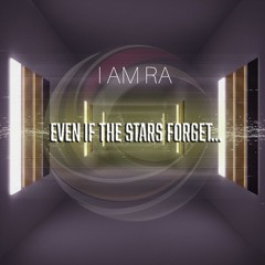 Even if the Stars Forget...