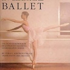 download EBOOK 📃 100 Lessons in Classical Ballet: The Eight-Year Program of Leningra
