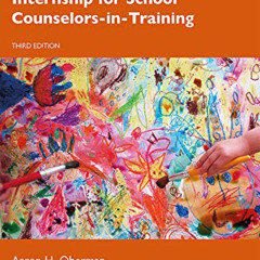 [View] EPUB 🗂️ A Guide to Practicum and Internship for School Counselors-in-Training