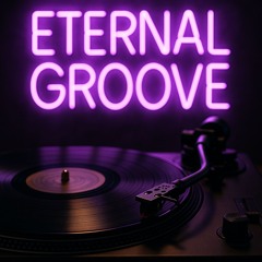 ETERNAL GROOVE