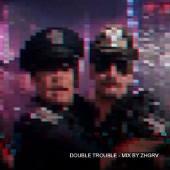 double trouble - mix by zhgrv (vinyl only)