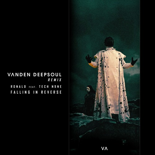Stream Falling In Reverse - Ronald & Tech N9ne (Vanden Deepsoul Remix ...