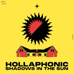 Hollaphonic - Shadows In The Sun (Radio Edit)