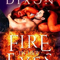 READ DOWNLOAD$# Fire In Her Eyes: A Post-Apocalyptic Dragon Shifter Romance (Fireblood Dragon Book 7