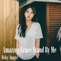 Amazing Grace Stand by Me