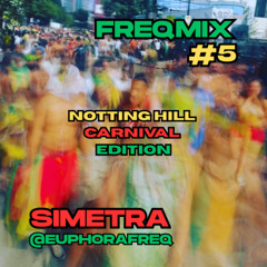 FreqMix #5 - Simetra - Notting Hill Carnival Edition